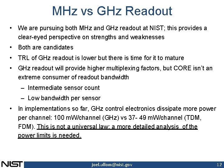 MHz vs GHz Readout • We are pursuing both MHz and GHz readout at