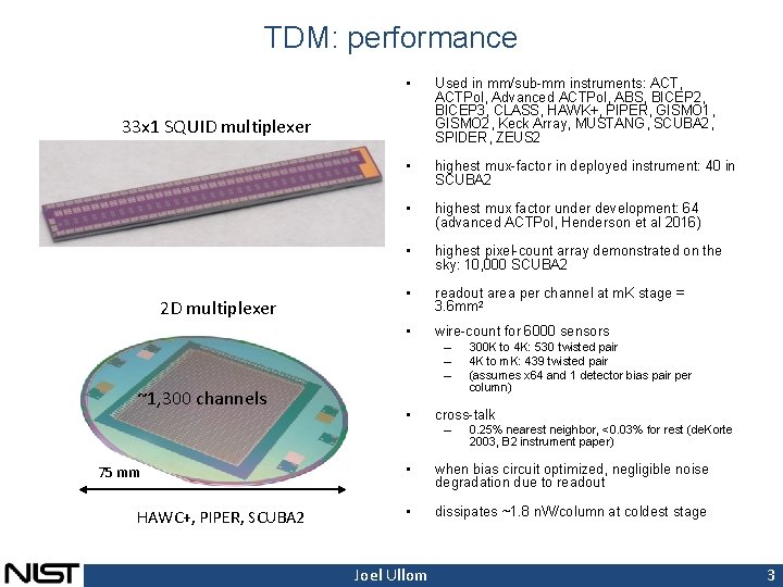 TDM: performance • Used in mm/sub-mm instruments: ACT, ACTPol, Advanced ACTPol, ABS, BICEP 2,