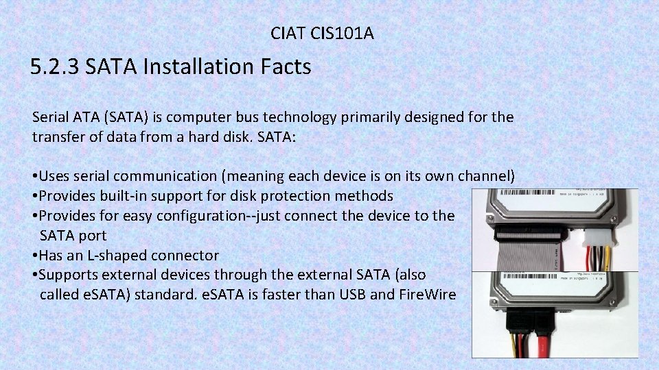 CIAT CIS 101 A 5. 2. 3 SATA Installation Facts Serial ATA (SATA) is
