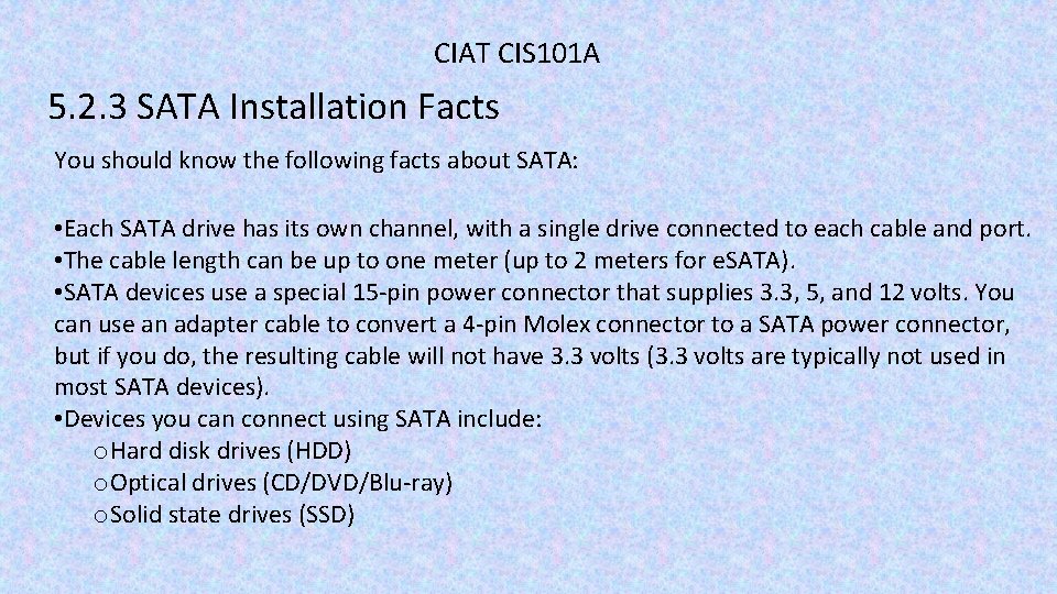 CIAT CIS 101 A 5. 2. 3 SATA Installation Facts You should know the