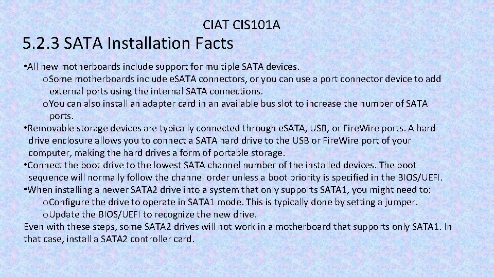 CIAT CIS 101 A 5. 2. 3 SATA Installation Facts • All new motherboards