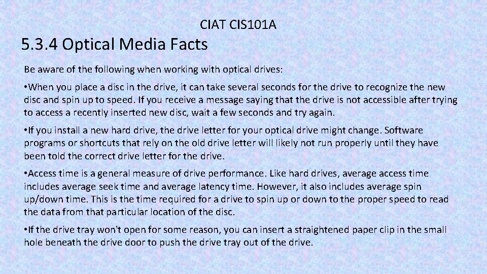 CIAT CIS 101 A 5. 3. 4 Optical Media Facts Be aware of the