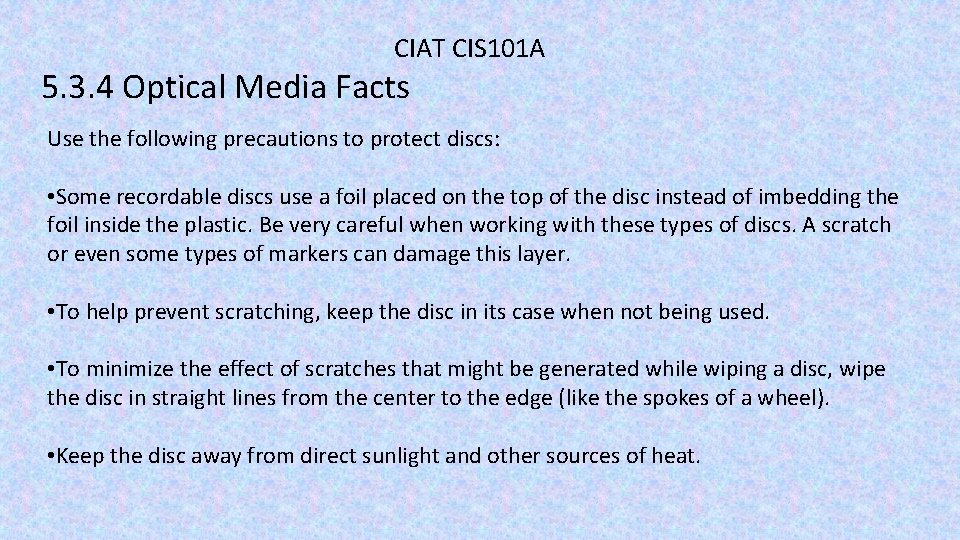 CIAT CIS 101 A 5. 3. 4 Optical Media Facts Use the following precautions