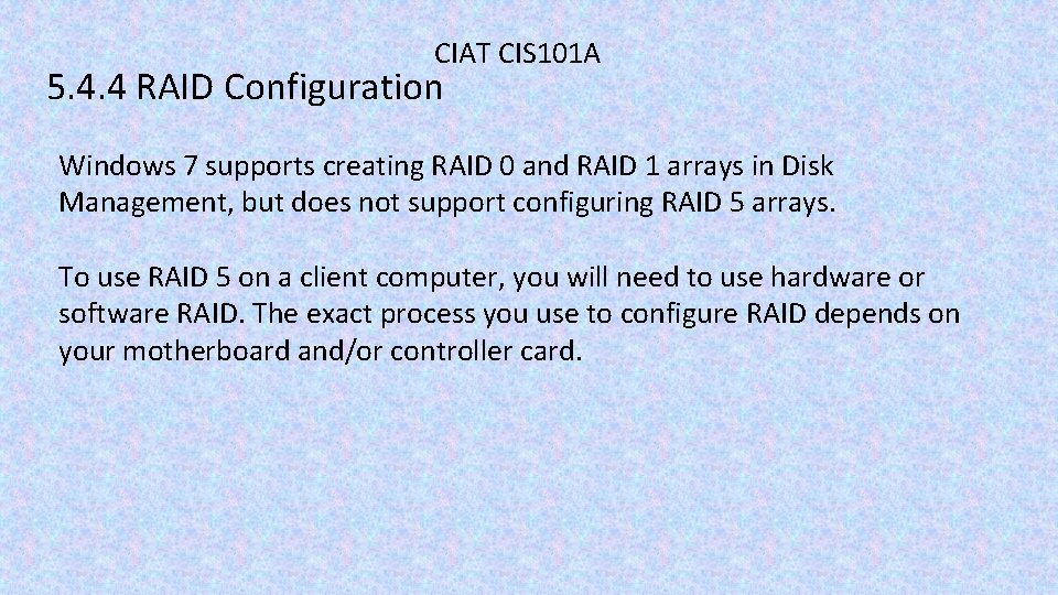 CIAT CIS 101 A 5. 4. 4 RAID Configuration Windows 7 supports creating RAID