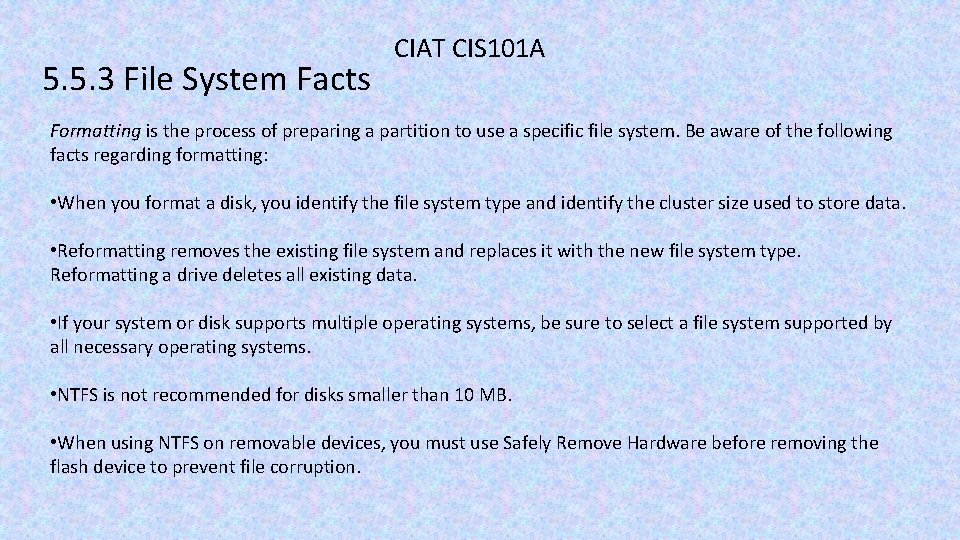 5. 5. 3 File System Facts CIAT CIS 101 A Formatting is the process