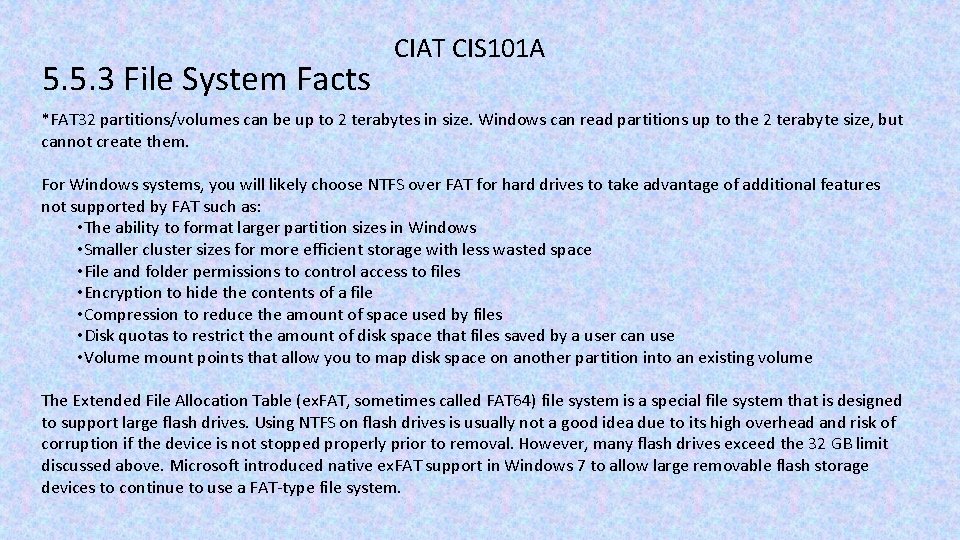 5. 5. 3 File System Facts CIAT CIS 101 A *FAT 32 partitions/volumes can