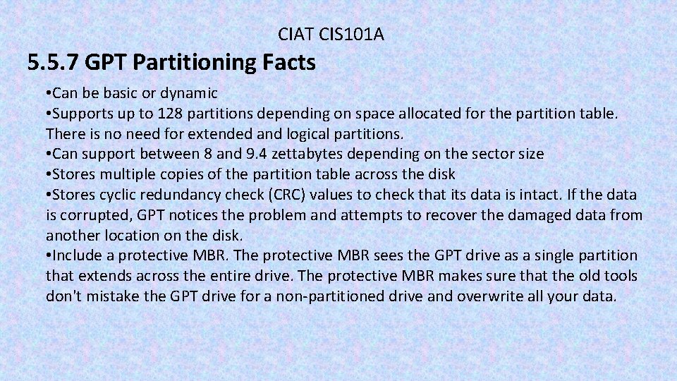 CIAT CIS 101 A 5. 5. 7 GPT Partitioning Facts • Can be basic