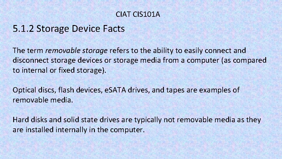 CIAT CIS 101 A 5. 1. 2 Storage Device Facts The term removable storage