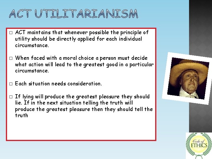 � � ACT maintains that whenever possible the principle of utility should be directly