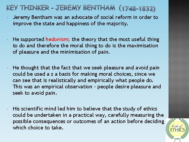  Jeremy Bentham was an advocate of social reform in order to improve the