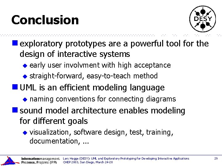 Conclusion g exploratory prototypes are a powerful tool for the design of interactive systems