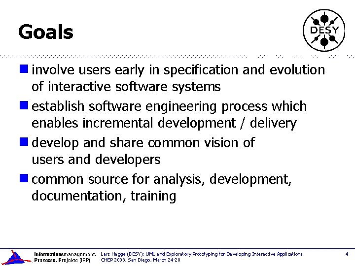 Goals g involve users early in specification and evolution of interactive software systems g
