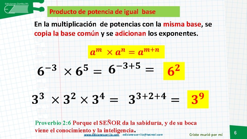 Producto de potencia de igual base En la multiplicación de potencias con la misma Producto de potencia de igual base En la multiplicación de potencias con la misma