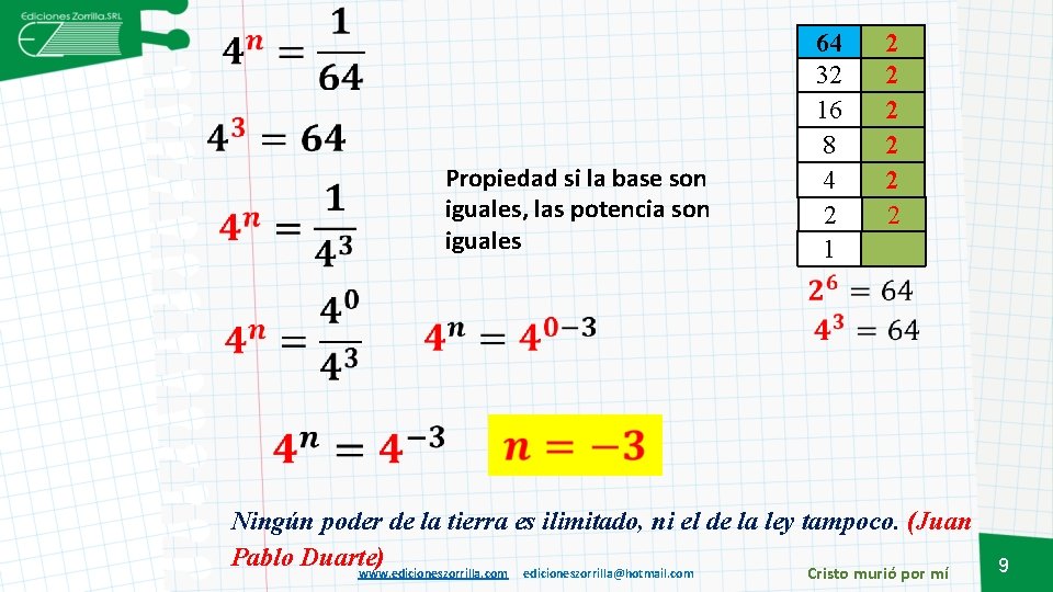 Propiedad si la base son iguales, las potencia son iguales 64 32 16 8