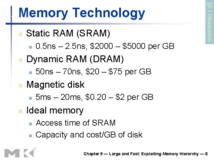 n Static RAM (SRAM) n n Dynamic RAM (DRAM) n n 50 ns –