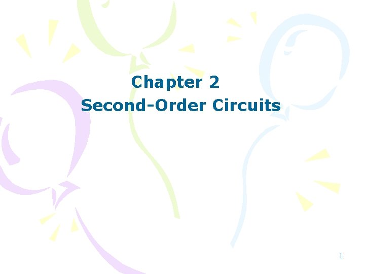 Chapter 2 Second-Order Circuits 1 