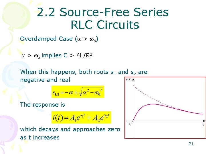 2. 2 Source-Free Series RLC Circuits Overdamped Case ( > o) > o implies