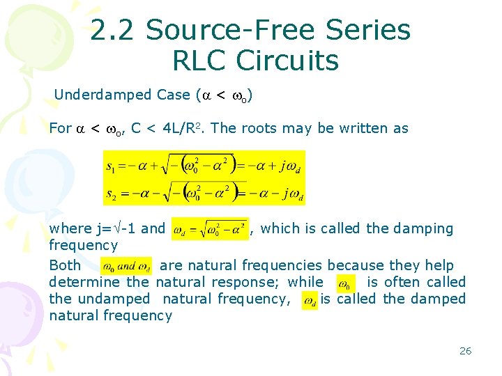 2. 2 Source-Free Series RLC Circuits Underdamped Case ( < o) For < o,