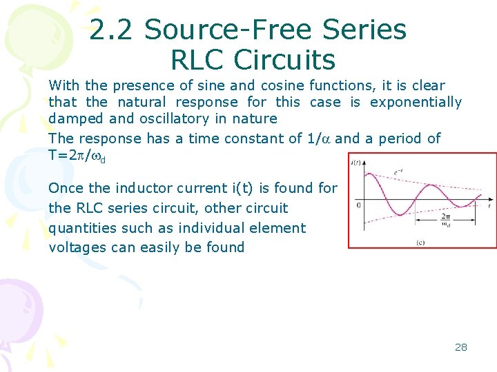 2. 2 Source-Free Series RLC Circuits With the presence of sine and cosine functions,