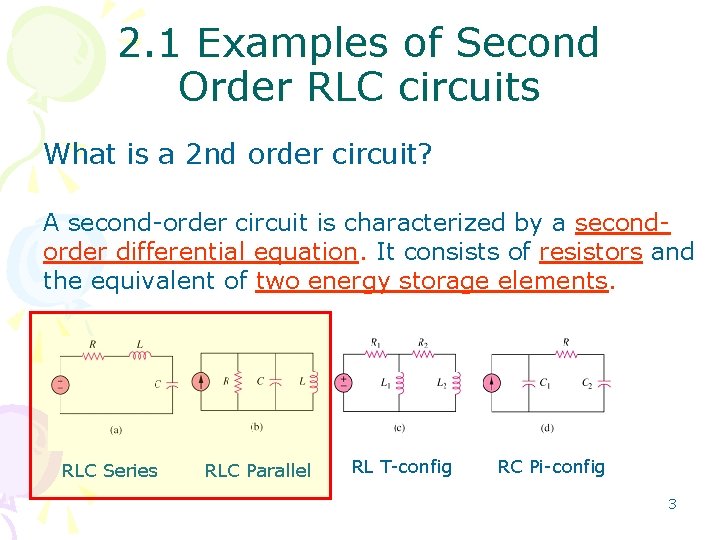 2. 1 Examples of Second Order RLC circuits What is a 2 nd order