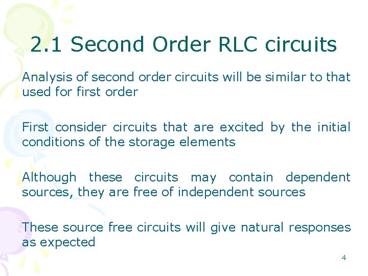 2. 1 Second Order RLC circuits Analysis of second order circuits will be similar