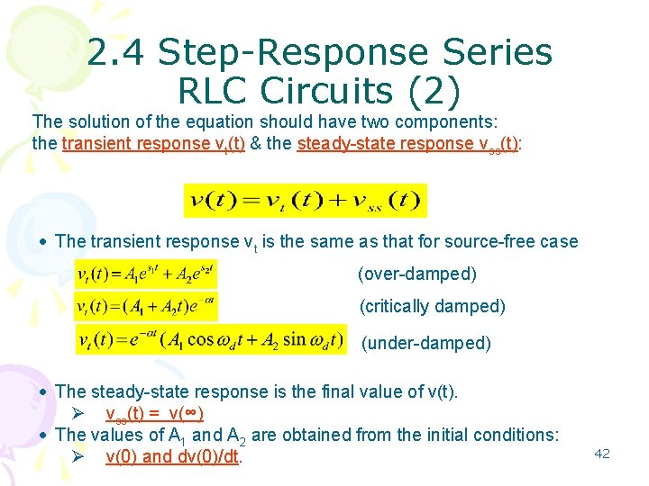 2. 4 Step-Response Series RLC Circuits (2) The solution of the equation should have