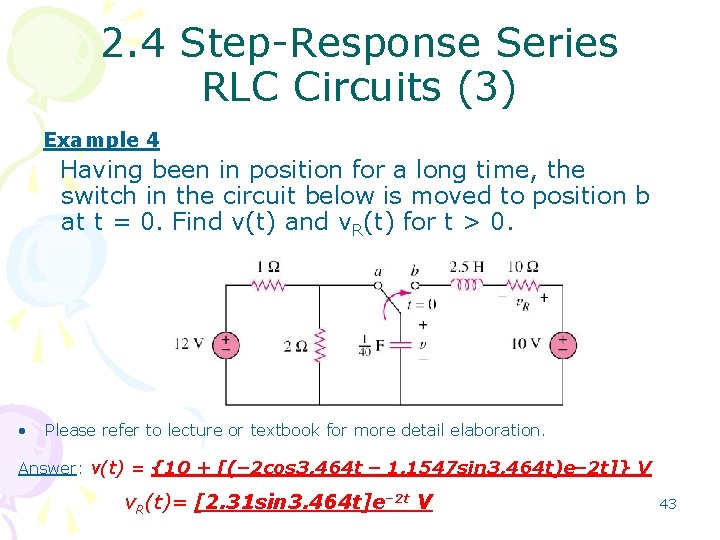 2. 4 Step-Response Series RLC Circuits (3) Example 4 Having been in position for