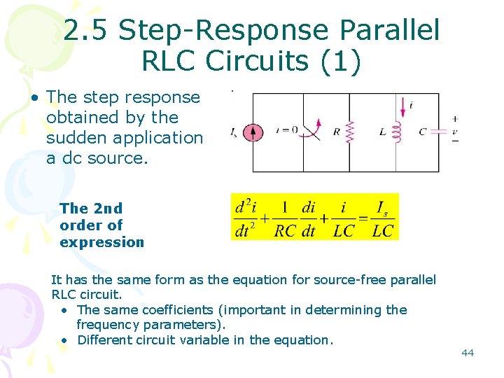 2. 5 Step-Response Parallel RLC Circuits (1) • The step response obtained by the