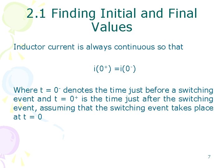2. 1 Finding Initial and Final Values Inductor current is always continuous so that 2. 1 Finding Initial and Final Values Inductor current is always continuous so that
