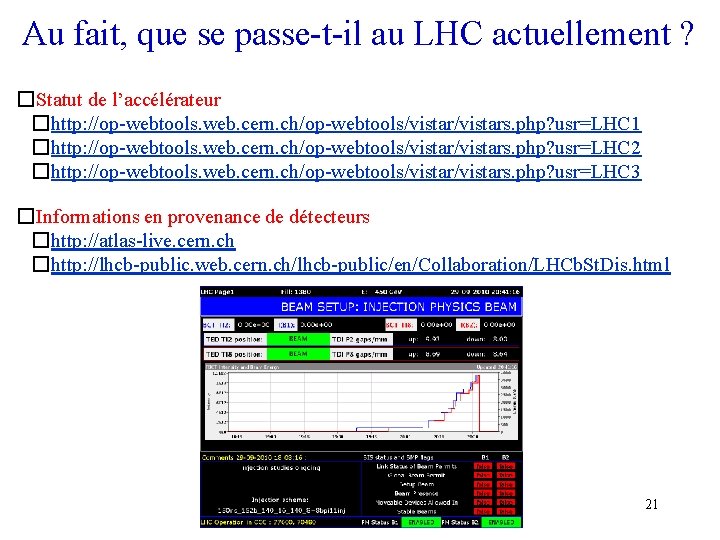 Au fait, que se passe-t-il au LHC actuellement ? �Statut de l’accélérateur �http: //op-webtools.