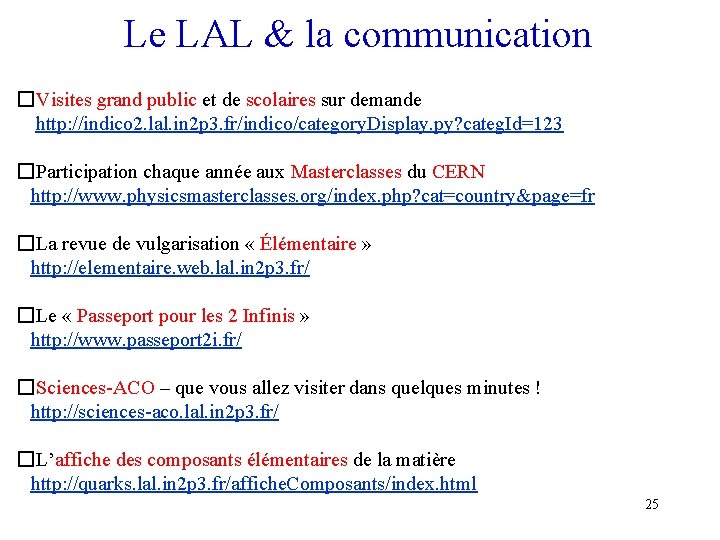 Le LAL & la communication �Visites grand public et de scolaires sur demande http: