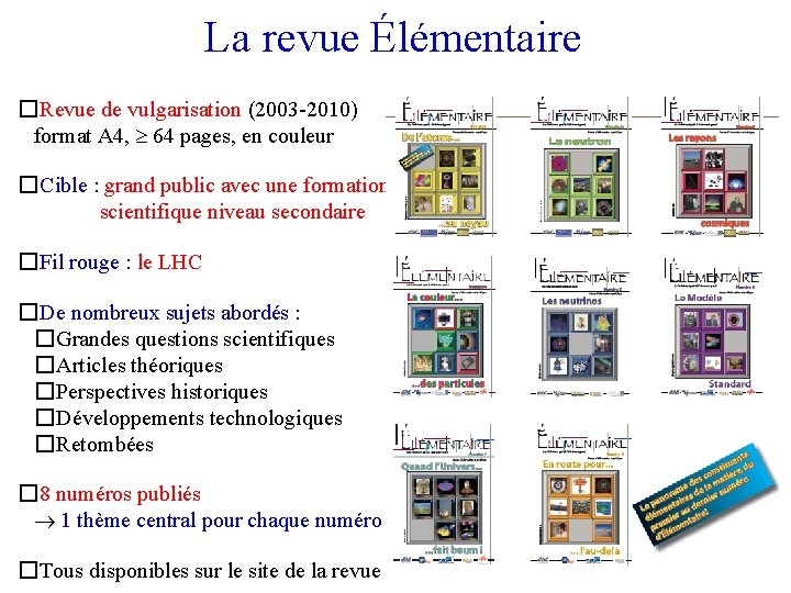 La revue Élémentaire �Revue de vulgarisation (2003 -2010) format A 4, 64 pages, en