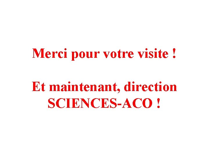 Merci pour votre visite ! Et maintenant, direction SCIENCES-ACO ! 