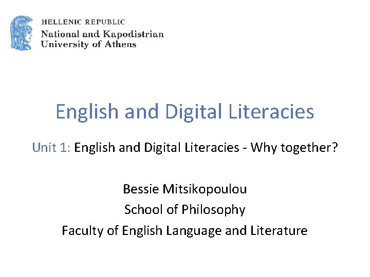 English and Digital Literacies Unit 1: English and Digital Literacies - Why together? Bessie