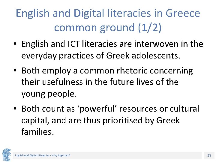 English and Digital literacies in Greece common ground (1/2) • English and ICT literacies