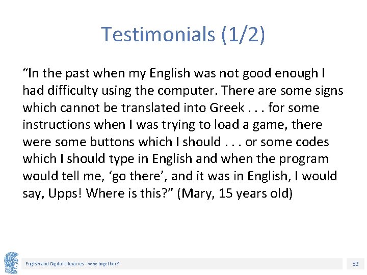 Testimonials (1/2) “In the past when my English was not good enough I had