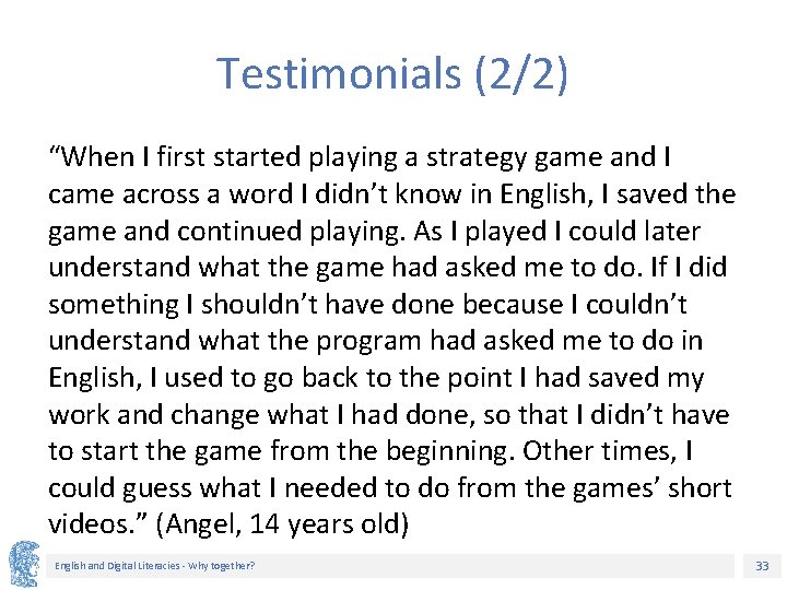 Testimonials (2/2) “When I first started playing a strategy game and I came across