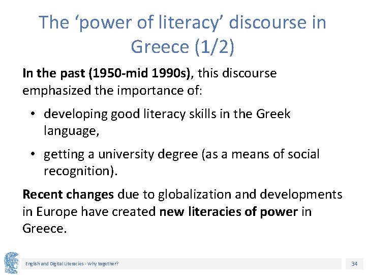 The ‘power of literacy’ discourse in Greece (1/2) In the past (1950 -mid 1990
