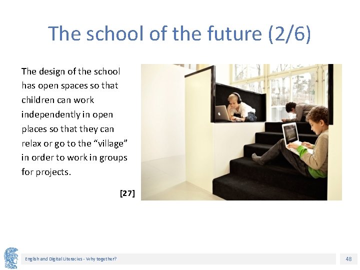 The school of the future (2/6) The design of the school has open spaces