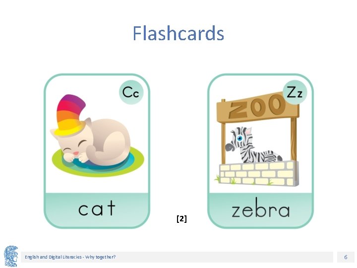 Flashcards [2] English and Digital Literacies - Why together? 6 