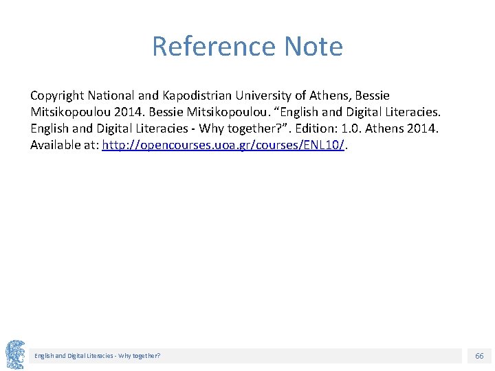 Reference Note Copyright National and Kapodistrian University of Athens, Bessie Mitsikopoulou 2014. Bessie Mitsikopoulou.