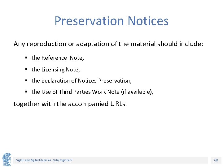 Preservation Notices Any reproduction or adaptation of the material should include: § the Reference