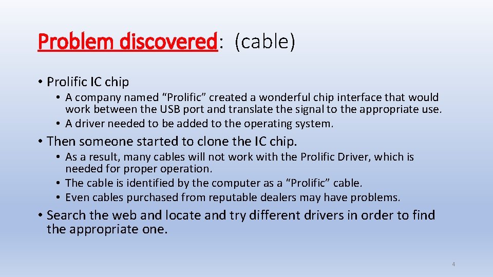 Problem discovered: (cable) • Prolific IC chip • A company named “Prolific” created a
