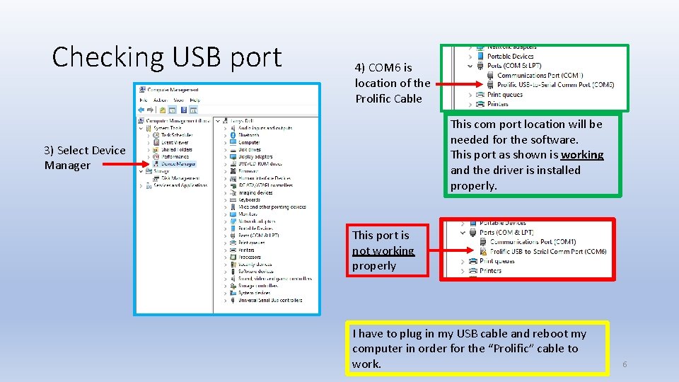 Checking USB port 4) COM 6 is location of the Prolific Cable This com
