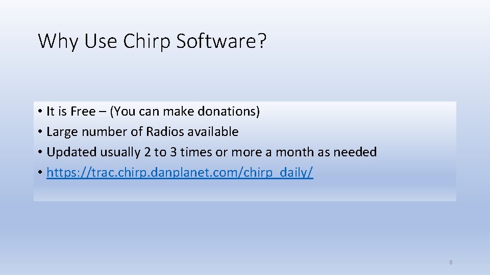 Why Use Chirp Software? • It is Free – (You can make donations) •