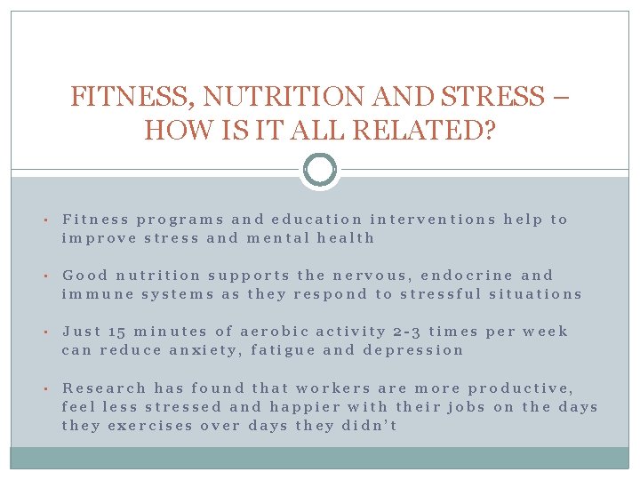 FITNESS, NUTRITION AND STRESS – HOW IS IT ALL RELATED? • Fitness programs and