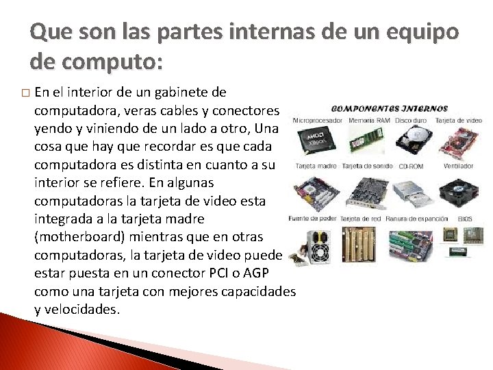 Que son las partes internas de un equipo de computo: � En el interior