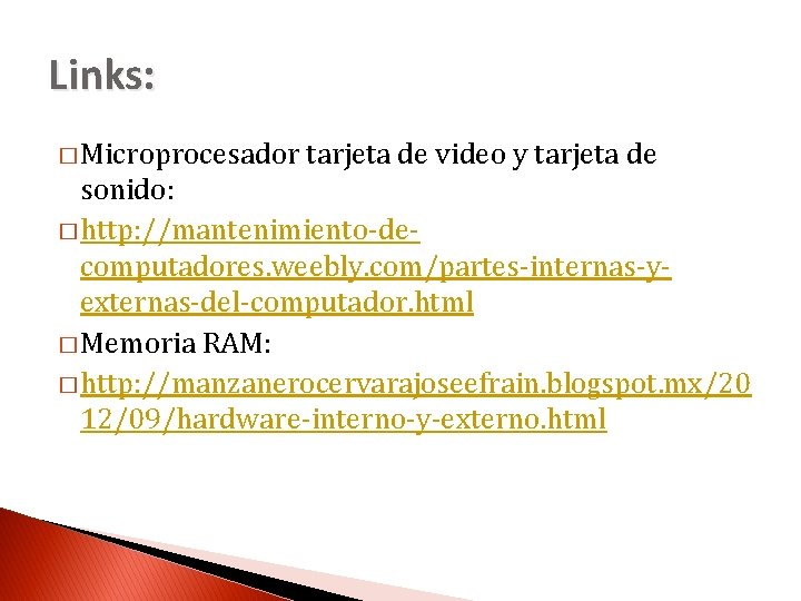 Links: � Microprocesador tarjeta de video y tarjeta de sonido: � http: //mantenimiento-decomputadores. weebly.