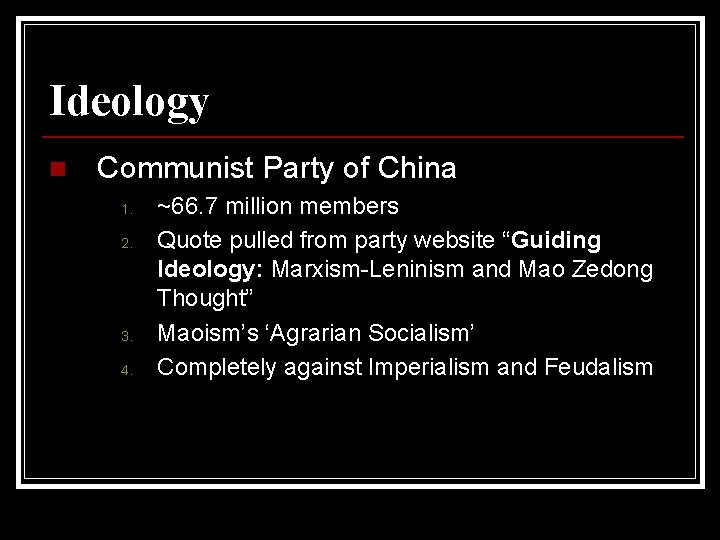 Ideology n Communist Party of China 1. 2. 3. 4. ~66. 7 million members