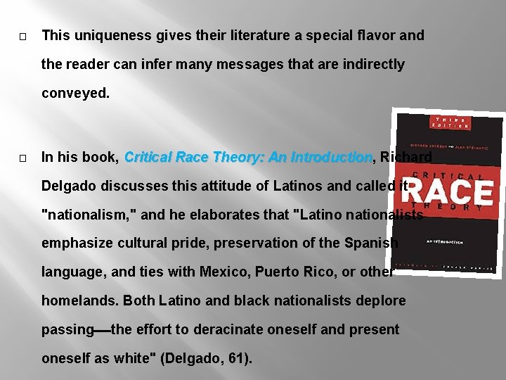 � This uniqueness gives their literature a special flavor and the reader can infer